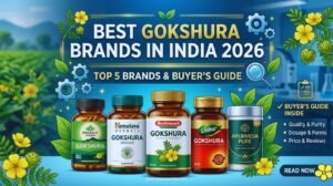Best Gokshura Brand in India 2026: Top 5 Brands & Buyer’s Guide