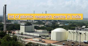 Check Out the Comprehensive List of Atomic Research Centre in India