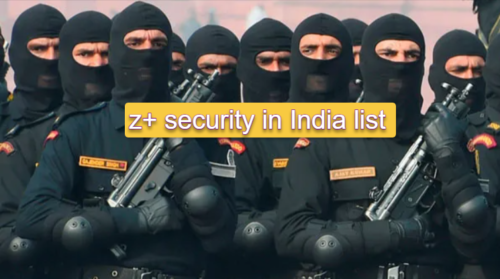 What is Z + Security in India: The Complete List of Protectors